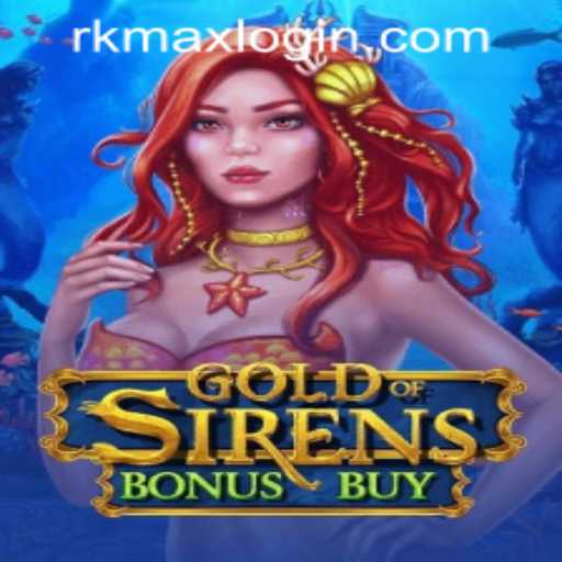 Exploring the Enchanting World of GoldofSirensBonusBuy at RK MAX CASINO